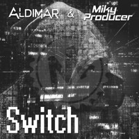 Aldimar & Miky Producer - Switch