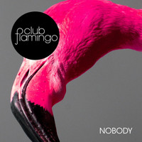 Club Flamingo - Nobody