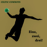 Celtic Cowboys - Eins, zwei, drei!