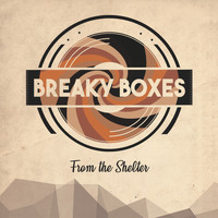 Breaky Boxes - From the Shelter