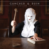 Gancher & Ruin - Outlaw EP
