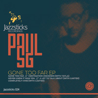 Paul SG - Gone Too Far EP