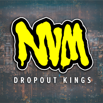 Dropout Kings - Nvm (Explicit)