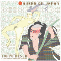 Queen of Japan - Tokyo Risen