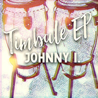 Johnny I. - Timbale EP