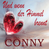 Conny - Und wenn der Himmel brennt