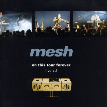 Mesh - On This Tour Forever