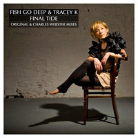 Fish Go Deep & Tracey K - Final Tide