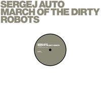 Sergej Auto - March of the Dirty Robots