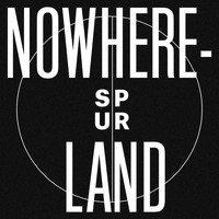 Spur - Nowhereland