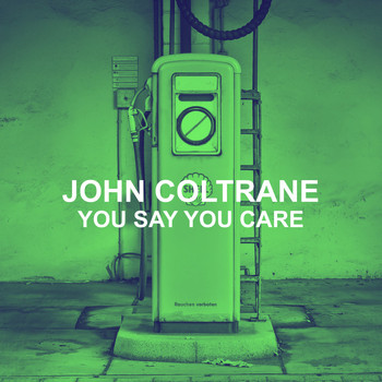 John Coltrane - You Say You Care