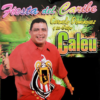 Carmelo Dominguez Y Su Grupo Caleu - Fiesta Del Caribe