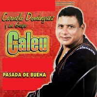 Carmelo Dominguez Y Su Grupo Caleu - Pasada De Buena