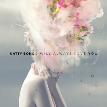 Natty Bong - I Will Always Love You