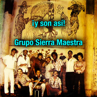 Grupo Sierra Maestra - Y son así (Remasterizado)