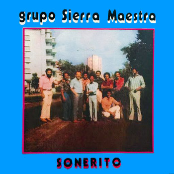 Grupo Sierra Maestra - Sonerito (Remasterizado)
