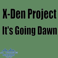 X-Den Project - It's Going Dawn
