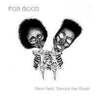 Remi - For Good (feat. Sampa the Great)