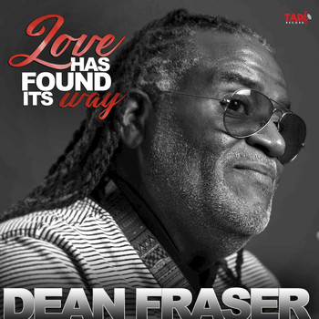Dean Fraser - Love Has Found It's Way