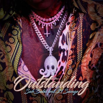 SahBabii - Outstanding (feat. 21 Savage)