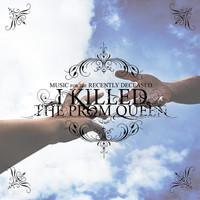 I Killed The Prom Queen - Music for the Recently Deceased