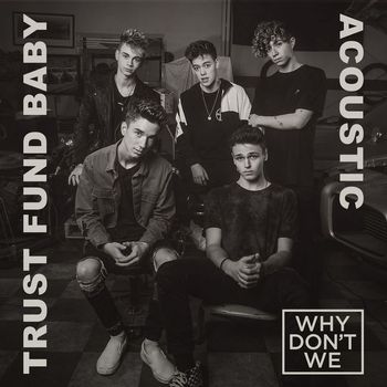 Why Don't We - Trust Fund Baby (Acoustic)