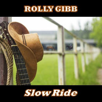Rolly Gibb - Slow Ride