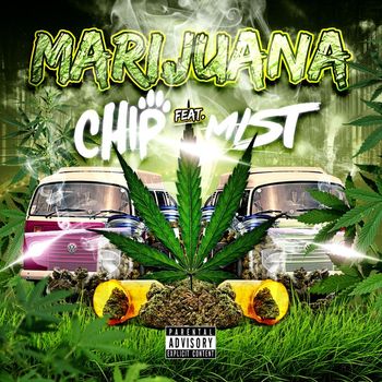 Chip - Marijuana (feat. MIST) (Explicit)