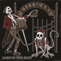 The Killigans - Dance on Your Grave