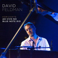 David Feldman - Horizonte (Ao Vivo no Blue Note Rio)