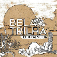 Beto Almeida - Bela Trilha