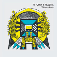 Psycho & Plastic - Shibuya Beach (Explicit)