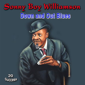 Sonny Boy Williamson - Down and Out Blues (20 Success)