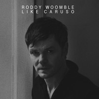 Roddy Woomble - Like Caruso