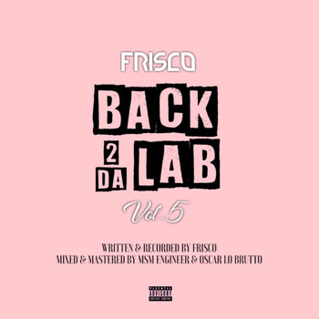 Frisco / - Back 2 Da Lab Volume 5