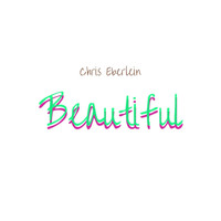 Chris Eberlein - Beautiful