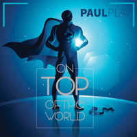 Paul Play - On Top of the World