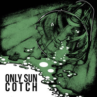 Only Sun - Cotch