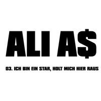 Ali A$ - Ich Bin Star, Holt Mich Hier Raus!