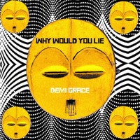 Demi Grace - Why Would You Lie