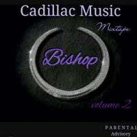 Bishop - Cadillac Music Mixtape, Vol. 2