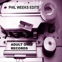 Phil Weeks - Adult Only Edits 1.1