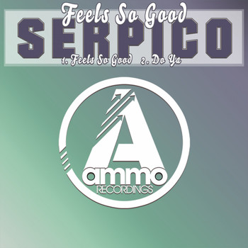 Serpico - Feels so Good
