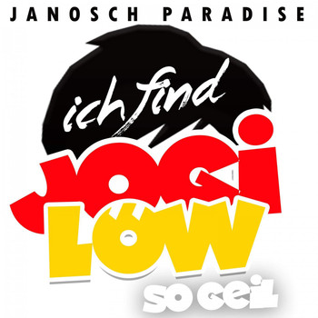 Janosch Paradise - Ich find Jogi Löw so geil