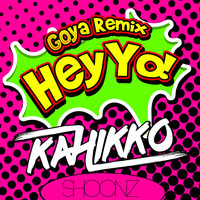 Kahikko - Hey Yo! (Goya Remix)
