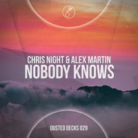 Chris Night & Alex Martin - Nobody Knows
