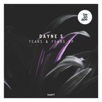 Dayne S - Tears & Fears EP