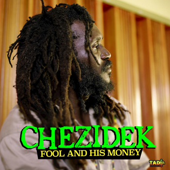 Chezidek - Fool and His Money