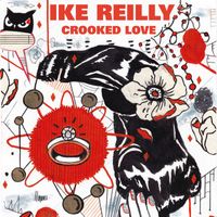 Ike Reilly - She Haunts My Hideouts