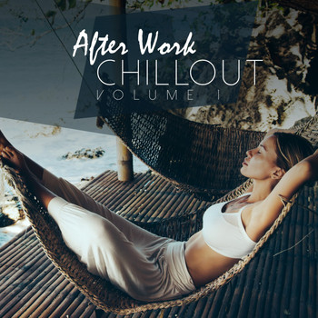 Various Artists - After Work Chillout, Vol. 1